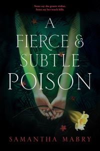 Book Cover for A Fierce and Subtle Poison by Samantha Mabry