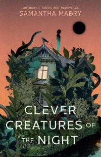 Book Cover for Clever Creatures of the Night by Samantha Mabry