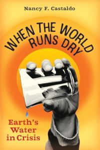 Book Cover for When the World Runs Dry by Nancy F Castaldo