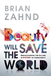 Book Cover for Beauty Will Save the World by Brian Zahnd