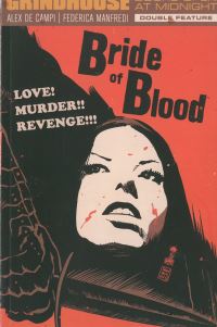 Book Cover for Grindhouse, Doors Open at Midnight Double Feature. Volume 2 Bride of Blood/Flesh Feast of the Devil Doll by Alex De Campi