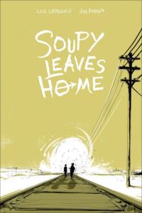 Book Cover for Soupy Leaves Home by Cecil Castellucci
