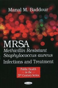 Book Cover for MRSA (Methicillin Resistant Staphylococcus Aureus) Infections and Treatment by Manal M. Baddour