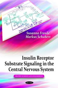 Book Cover for Insulin Receptor Substrate Signaling in the Central Nervous System by Susanna Freude, Markus Schubert