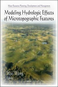 Book Cover for Modeling Hydrologic Effects of Microtopographic Features by Xixi Wang