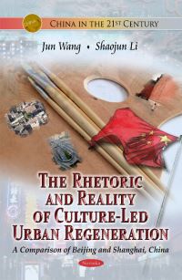 Book Cover for The Rhetoric and Reality of Culture-Led Urban Regeneration by Jun Wang, Shaojun Li