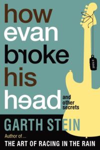 Book Cover for How Evan Broke His Head and Other Secrets by Garth Stein