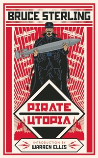 Book Cover for Pirate Utopia by Bruce Sterling