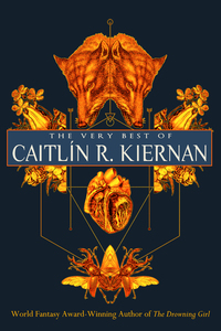 Book Cover for The Very Best of Caitlín R. Kiernan by Caitlín R Kiernan
