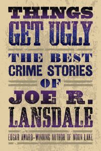 Book Cover for Things Get Ugly by Joe R Lansdale