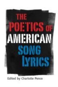 Book Cover for The Poetics of American Song Lyrics by Charlotte Pence