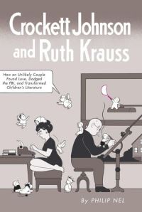 Book Cover for Crockett Johnson and Ruth Krauss by Philip Nel
