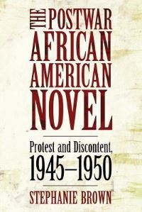 Book Cover for The Postwar African American Novel by Stephanie Brown