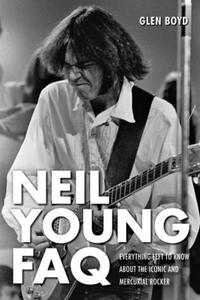 Book Cover for Neil Young FAQ by Glen Boyd