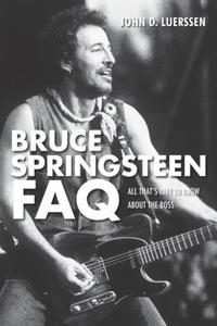 Book Cover for Bruce Springsteen FAQ by John D Luerssen