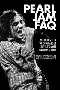 Book Cover for Pearl Jam FAQ by Thomas E Harkins, Bernard M Corbett