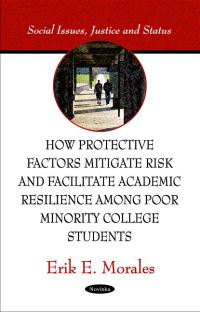Book Cover for How Protective Factors Mitigate Risk and Facilitate Academic Resilience Among Poor Minority College Students by Erik E Morales