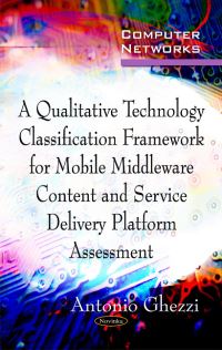 Book Cover for A Qualitative Technology Classification Framework for Mobile Middleware Content and Service Delivery Platform Assessment by Antonio Ghezzi
