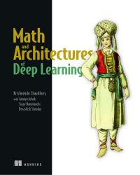 Book Cover for Math and Architectures of Deep Learning by Krishnendu Chaudhury