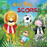Book Cover for Kick, Pass, Score! by Meg Greve, Anita DuFalla