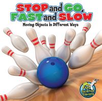 Book Cover for Stop and Go, Fast and Slow by Buffy Silverman