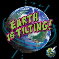 Book Cover for Earth Is Tilting! by Conrad J Storad