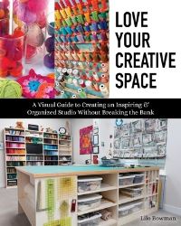 Book Cover for Love Your Creative Space by Lilo Bowman