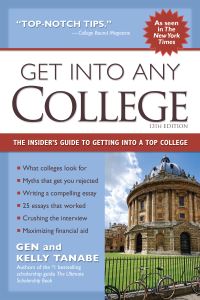 Book Cover for Get Into Any College by Gen Tanabe, Kelly Tanabe