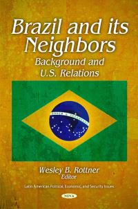 Book Cover for Brazil and Its Neighbors by Wesley B Rottner