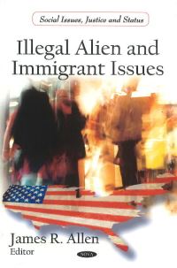 Book Cover for Illegal Alien and Immigrant Issues by James R Allen