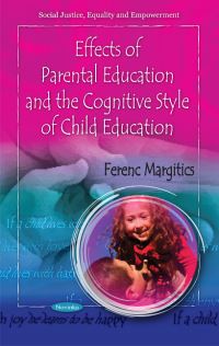 Book Cover for Effects of Parental Education and the Cognitive Style of Child Education by Ferenc Margitics