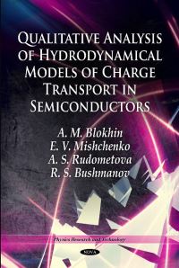 Book Cover for Qualitative Analysis of Hydrodynamical Models of Charge Transport in Semiconductors by A M Blokhin, E V Mishchenko, A S Rudometova, R S Bushmanov