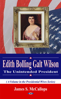 Book Cover for Edith Bolling Galt Wilson by James S McCallops