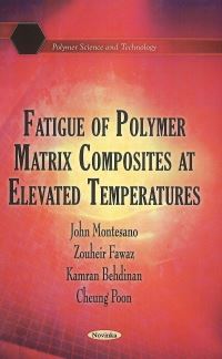 Book Cover for Fatigue of Polymer Matrix Composites at Elevated Temperatures by John Montesano