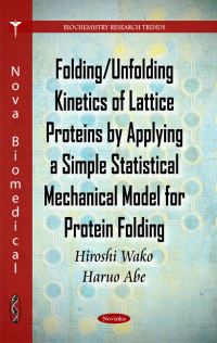 Book Cover for Folding/unfolding Kinetics of Lattice Proteins by Applying a Simple Statistical Mechanical Model for Protein Folding by Hiroshi Wako, Haruo Abe