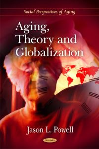Book Cover for Aging, Theory and Globalization by Jason L Powell