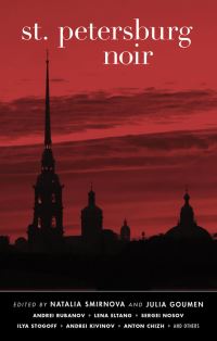 Book Cover for St. Petersburg Noir by Natalia Smirnova, Julia Goumen