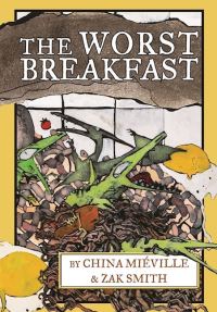 Book Cover for The Worst Breakfast by China Miéville