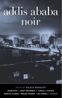 Book Cover for Addis Ababa Noir by Maaza Mengiste