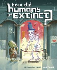 Book Cover for How Did Humans Go Extinct? by Johnny Marciano