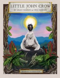 Book Cover for Little John Crow by Ziggy Marley, Orly Marley