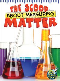 Book Cover for The Scoop About Measuring Matter by Tracy Maurer