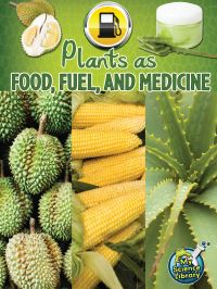 Book Cover for Plants As Food, Fuel, and Medicine by Julie Lundgren