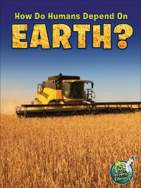 Book Cover for How Do Humans Depend On Earth? by Julie Lundgren