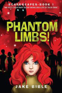 Book Cover for Phantom Limbs! by Jake Bible