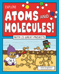 Book Cover for Explore Atoms and Molecules! by Janet Slingerland