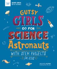 Book Cover for Gutsy Girls Go for Science: Astronauts by Alicia Klepeis