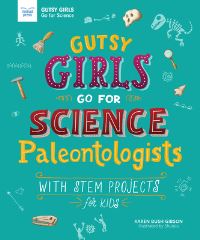 Book Cover for Gutsy Girls Go for Science: Paleontologists by Karen Bush Gibson