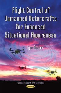 Book Cover for Flight Control of Unmanned Rotorcrafts for Enhanced Situational Awareness by Igor Astrov