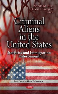 Book Cover for Criminal Aliens in the United States by Sheila M Burt, Dillon J Sargent